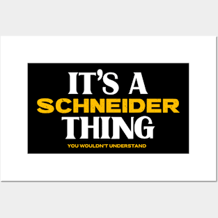 It's a Schneider Thing You Wouldn't Understand Posters and Art